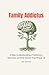Family Addictus: A New Unde...