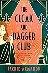 The Cloak and Dagger Club by Jackie  McMahon