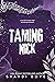 Taming Nick by Shandi Boyes