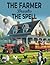 THE FARMER BREAKS: THE SPELL