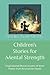 Children's Stories for Mental Strength by Nivedita Uberoi Jerath