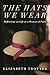 The Hats We Wear: Reflections on Life as a Woman of Faith