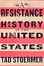 A Resistance History of the United States by Tad Stoermer