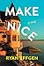 Make Nice: A Novel