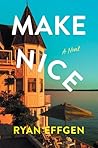 Make Nice by Ryan Effgen