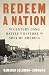 Redeem a Nation: The Century-Long Battle to Restore the Soul of America