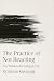 The Practice of Not Reacting: Zen Wisdom for a Happy Life