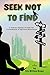 Seek Not To Find: A madcap ...