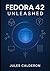FEDORA 42 UNLEASHED: MASTER...