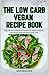 THE LOW CARB VEGAN RECIPE B...