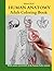 HUMAN ANATOMY COLORING BOOK...
