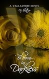 Bloom in Darkness...