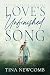 Love's Unfinished Song by Tina Newcomb