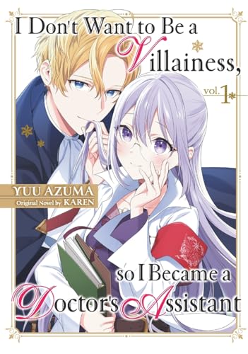 I Don't Want to Be a Villainess, so I Became a Doctor's Assistant Vol. 1 (Paperback)