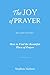 The Joy of Prayer: How to F...