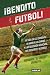 ¡Bendito futbol! / Blessed Soccer! (Spanish Edition)