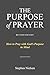 The Purpose of Prayer: How ...