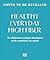 Healthy Everyday High Fiber: 70 Delicious Recipes Designed with Nutrition in Mind