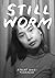 Still Worm: The Highly Unpr...