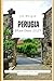 Perugia Travel Guide 2025: ...