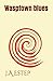 Wasptown blues