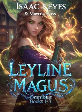 Leyline Magus Omnibus: Books 1-3