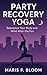 Party Recovery Yoga: Rebala...