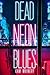 Dead Neon Blues