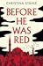 Before He Was Red by Christina Ståhle