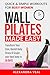 Wall Pilates Made Easy: Qui...