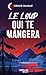 Le loup qui te mangera