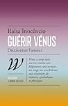 Guérir Vénus - Dé...