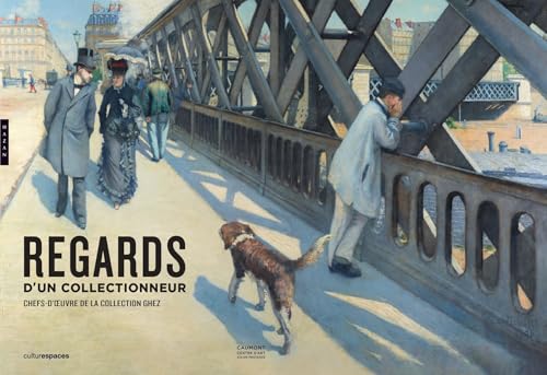 Regards d'un collectionneur: chefs d'oeuvre de la collection Ghez (Paperback)