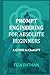 Prompt Engineering for Absolute Beginners: A Guide to ChatGPT