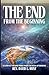 The End From the Beginning: A Look at the End Time from the Book of Genesis