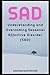 SAD: Understanding and Over...