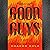 Good Guys: A Novel