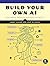 Build Your Own AI by Jerry Cuomo
