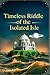 Timeless Riddle of the Isol...