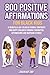 800 Positive Affirmations f...