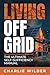 Living Off Grid: The Ultima...