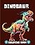 DINOSAUR COLORING BOOK: 30 ...