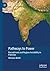 Pathways to Power by Mariam Mufti