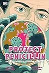Project Penicillin by Isabel Thomas