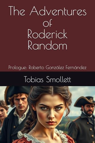 The Adventures of Roderick Random: Prologue: Roberto González Fernández