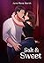 Salt and Sweet: A Spicy Brother's Best Friend Romance About Finding Yourself, Forbidden Feelings, and Falling Hard (The Salt Collection Book 1)