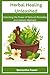 Herbal Healing Unleashed Unlocking the Power of Natural Remedies and Holistic Wellness
