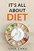 It's All About Diet: How to Change Your Eating Behavior, with Confidence