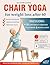 Chair Yoga for Weight Loss ...