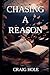 Chasing a Reason